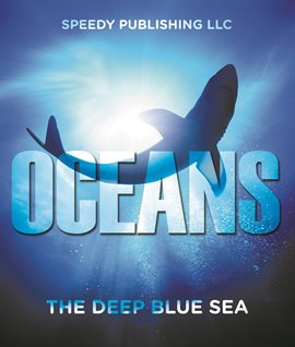 Cover image for Oceans - The Deep Blue Sea