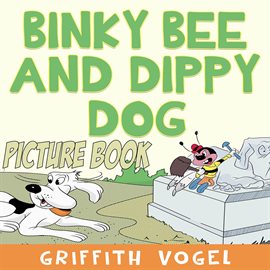 Imagen de portada para Binky Bee and Dippy Dog (Picture Book)