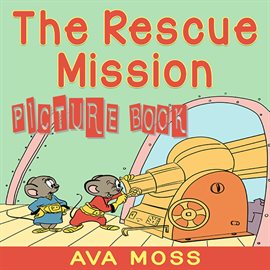 Imagen de portada para The Rescue Mission (Picture Book)