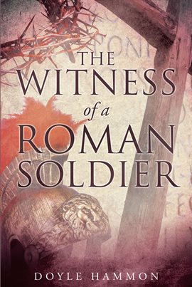 Cover image for The Witness of a Roman Soldier