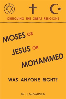 Cover image for Moses or Jesus or Mohammed