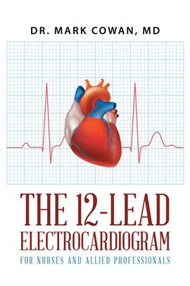 Cover image for The 12-Lead Electrocardiogram for Nurses and Allied Professionals