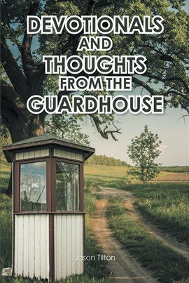 Cover image for Devotionals and Thoughts from the Guardhouse
