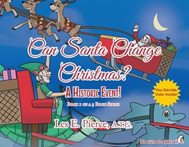 Imagen de portada para Can Santa Change Christmas? A Historic Event!