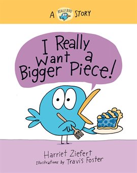 Cover image for I Really Want a Bigger Piece