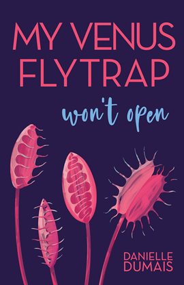 Cover image for My Venus Flytrap Won't Open