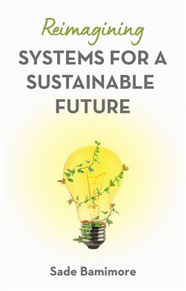 Imagen de portada para Reimagining Systems for a Sustainable Future