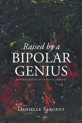 Cover image for Raised by a Bipolar Genius