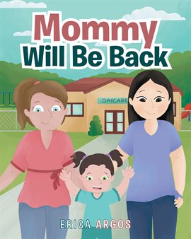 Cover image for Mommy Will Be Back
