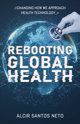 Cover image for Rebooting Global Health