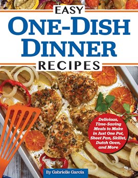 Cover image for Easy One-Dish Dinner Recipes