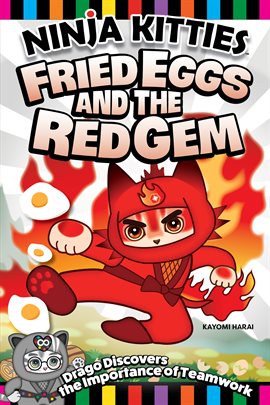 Cover image for Ninja Kitties Fried Eggs and the Red Gem: Drago Discovers the Importance of Teamwork