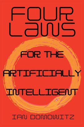 Cover image for Four Laws for the Artificially Intelligent
