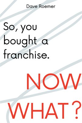 Imagen de portada para So, You Bought a Franchise. Now What?