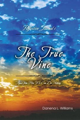 Cover image for The True Vine - Reflection Journal