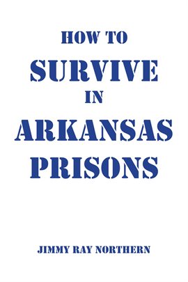 Imagen de portada para How to Survive in Arkansas Prisons