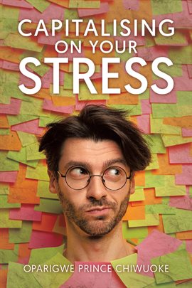 Capitalising on Your Stress