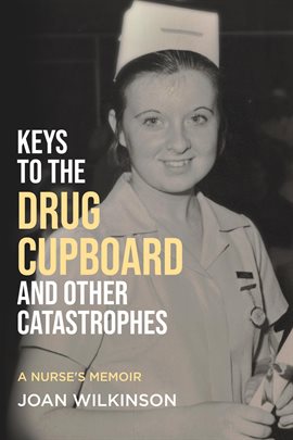 Cover image for Keys to the Drug Cupboard and Other Catastrophes