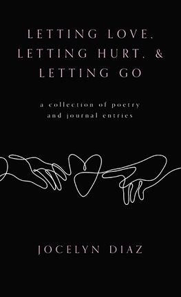 Cover image for Letting Love, Letting Hurt, & Letting Go