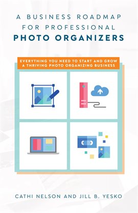 Cover image for A Business Roadmap for Professional Photo Organizers