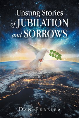 Cover image for Unsung Stories of Jubilation and Sorrows