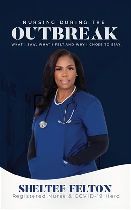 Imagen de portada para Nursing During the Outbreak...What I saw, what I felt, and why I chose to stay.