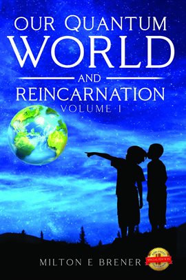 Cover image for Our Quantum World and Reincarnation (Vol. I)