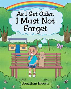 Cover image for As I Get Older, I Must Not Forget
