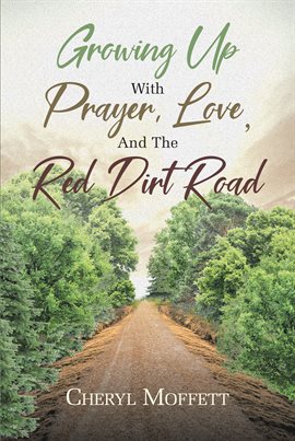 Imagen de portada para Growing Up With Prayer, Love, and the Red Dirt Road