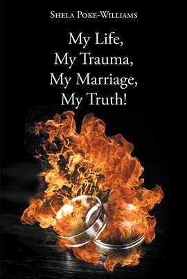 Imagen de portada para My Life, My Trauma, My Marriage, My Truth!