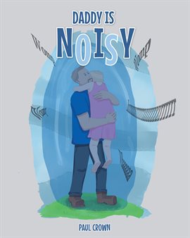 Cover image for Daddy Is Noisy