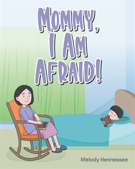 Imagen de portada para Mommy, I Am Afraid!