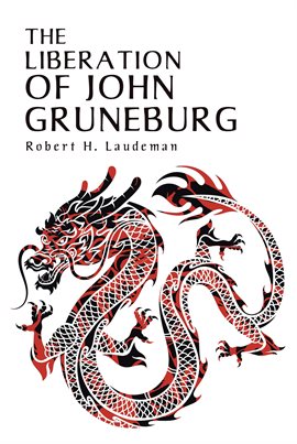 Cover image for The Liberation of John Gruneburg