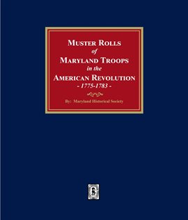 Cover image for Muster Rolls and Other Records of Service of Maryland Troops in the American Revolution, 1775-1783