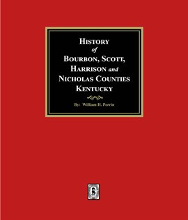 Cover image for History of Bourbon, Scott, Harrison and Nicholas Counties, Kentucky