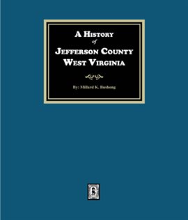 Imagen de portada para A History of Jefferson County, West Virginia