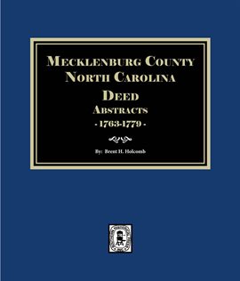 Cover image for Mecklenburg County, North Carolina Deed Abstracts, 1763-1779