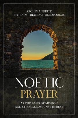 Cover image for Noetic Prayer as the Basis for Mission and the Struggle Against Heresy