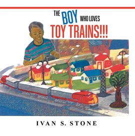 Cover image for The Boy Who Loves Toy Trains