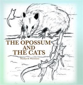 Cover image for The Opossum and the Cats