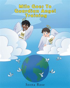 Cover image for Milo Goes to Guardian Angel Training