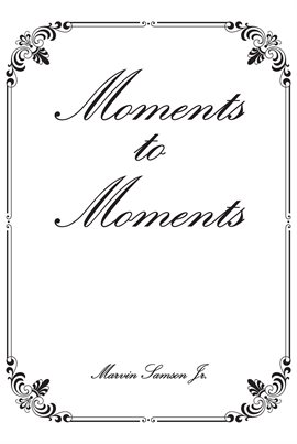 Cover image for Moments to Moments
