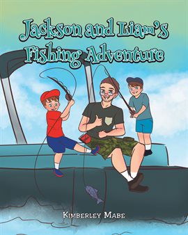 Cover image for Jackson and Liam's Fishing Adventure