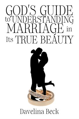 Cover image for God's Guide to Understanding Marriage in Its True Beauty