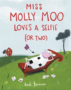Cover image for Miss Molly Moo Loves a Selfie (or Two)