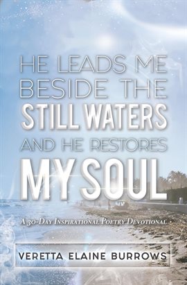 Cover image for He Leads Me beside the Still Waters and He Restores My Soul
