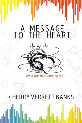 Cover image for A Message To the Heart