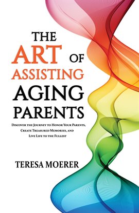 Cover image for The Art of Assisting Aging Parents