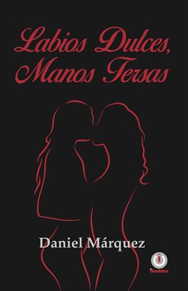 Imagen de portada para Labios dulces, manos tersas