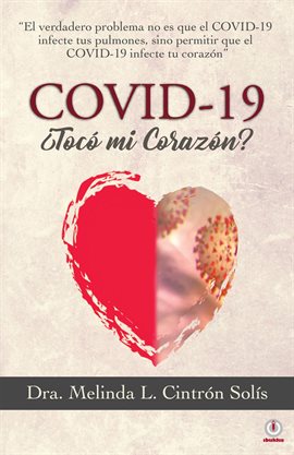 Cover image for Covid-19 ¿Tocó mi corazón?